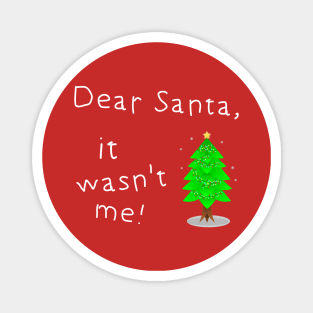 Dear Santa. It Wasn't me Magnet